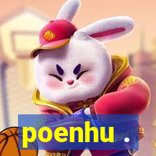 poenhu .